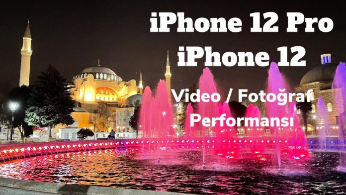 iPhone 12 Fotoğraf ve Video Performansı