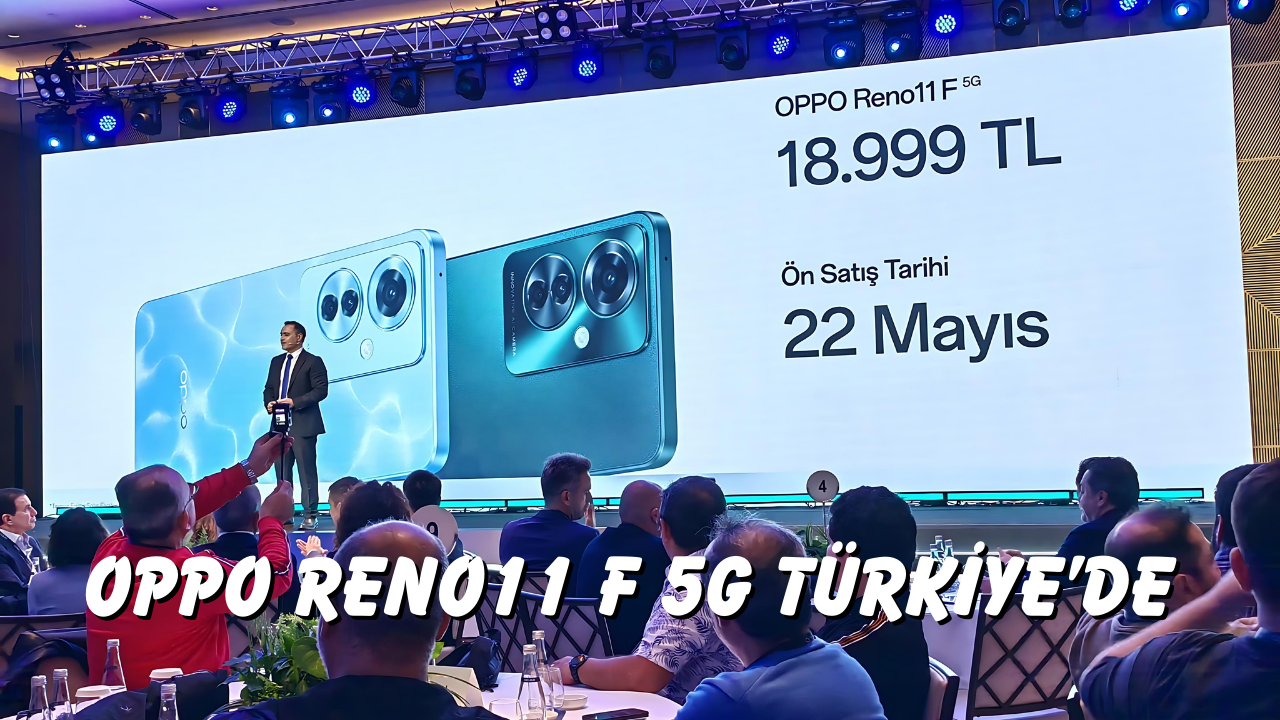 OPPO Reno11 F 5G Türkiye’de